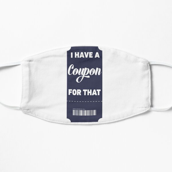 I Have A Coupon For that Vertical Flat Mask