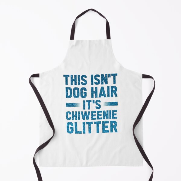 Item preview, This Isn't Dog Hair It's Chiweenie Glitter : Chiweenies, Dog Lover designed and sold by UMED :).