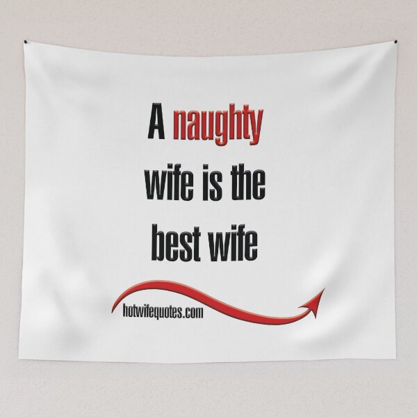 Artikelvorschau, A naughty wife is the best wife entworfen und verkauft von hotwifequotes.