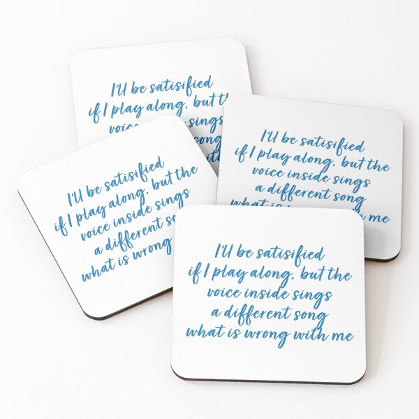 Item preview, I'll be satisfied if I play along, but the voice inside sings a different song what is wrong with me designed and sold by Abbie's Prints.