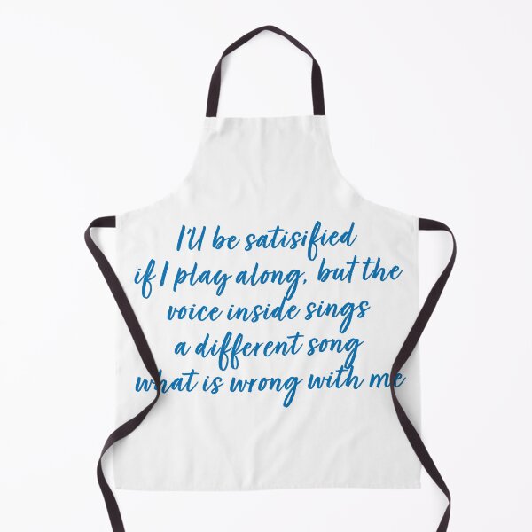 Item preview, I'll be satisfied if I play along, but the voice inside sings a different song what is wrong with me designed and sold by Abbie's Prints.