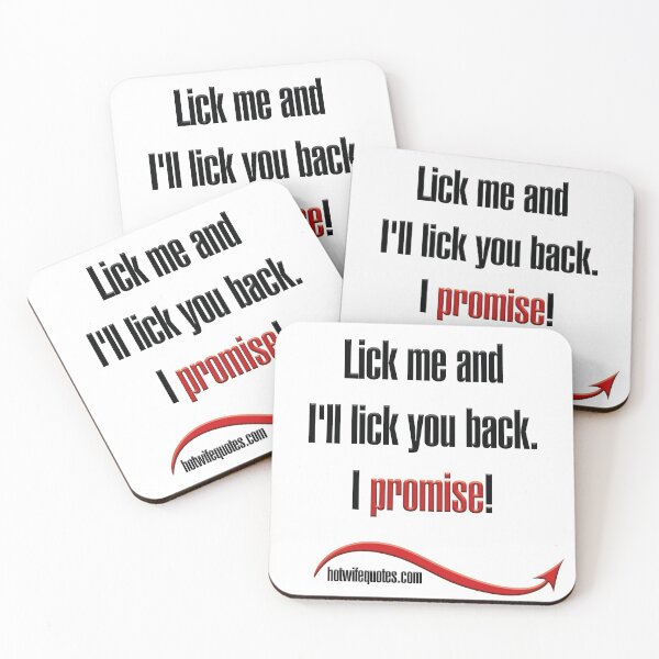 Artikelvorschau, Lick me and I'll lick you back. I promise! entworfen und verkauft von hotwifequotes.