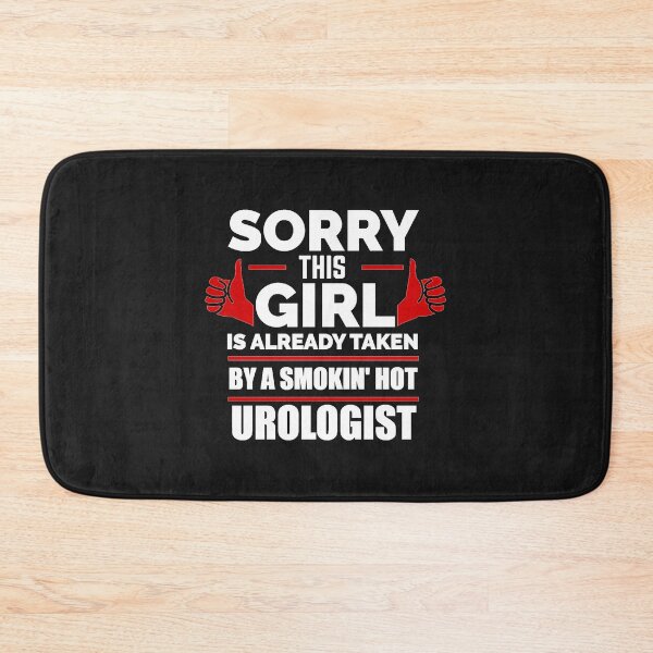 Item preview, Sorry Girl Already taken by hot Urologist Doctor Medical School designed and sold by losttribe.