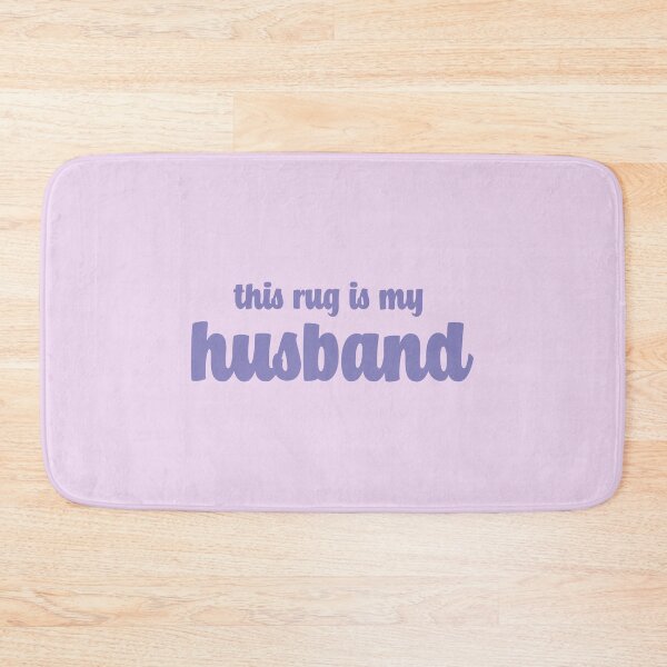 Item preview, This Rug Is My Husband designed and sold by quoteedesigns.