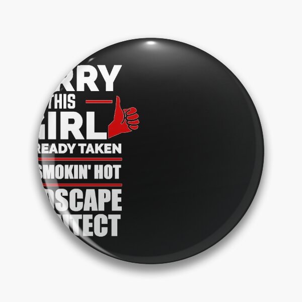 Item preview, Sorry Girl Already taken by hot Landscape Architect designed and sold by losttribe.