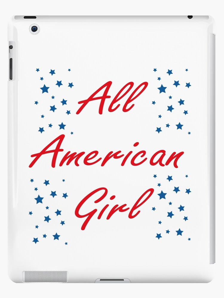 Download All American Girl Svg 4th Of July Svg America Svg Patriotic Svg American Svg 4th Of July Svg Files 4th Of July Svg Files For Cricut Ipad Case Skin By Samiyasalhi SVG, PNG, EPS, DXF File