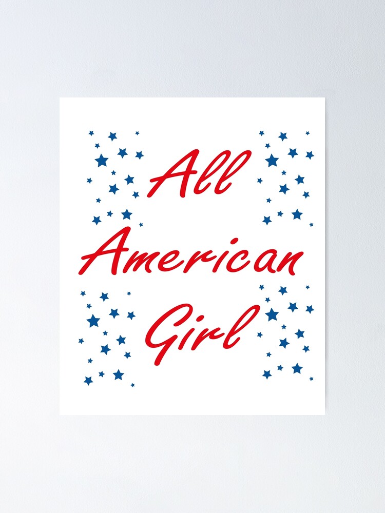 Download All American Girl Svg 4th Of July Svg America Svg Patriotic Svg American Svg 4th Of July Svg Files 4th Of July Svg Files For Cricut Poster By Samiyasalhi Redbubble