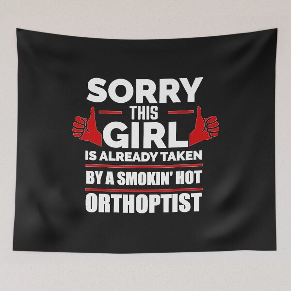 Item preview, Sorry Girl Already taken by hot Orthoptist designed and sold by losttribe.
