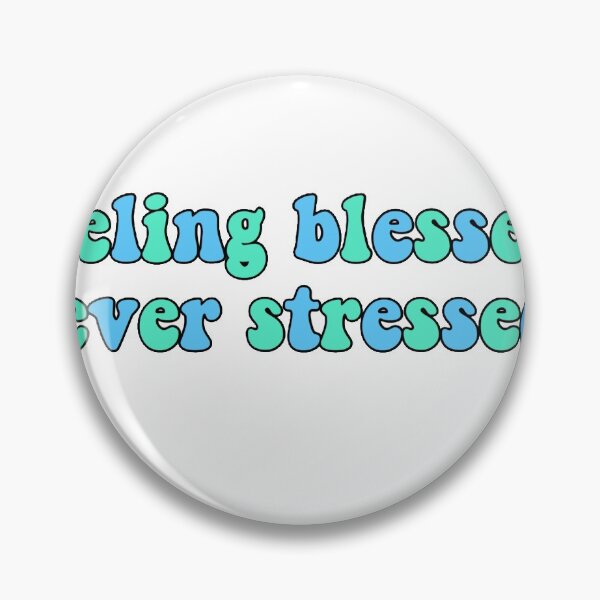 Item preview, feeling blessed never stressed blue vibe designed and sold by mirabella1.