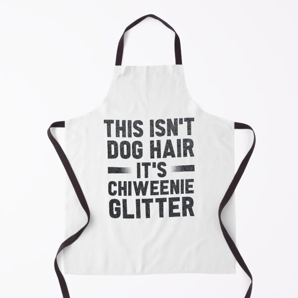 Item preview, This Isn't Dog Hair It's Chiweenie Glitter : Chiweenies, Dog Lover designed and sold by UMED :).