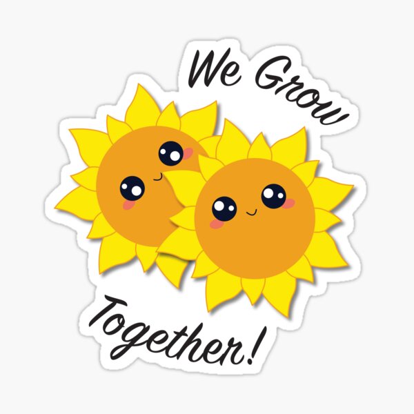 We Grow Together Sunflowers Sticker