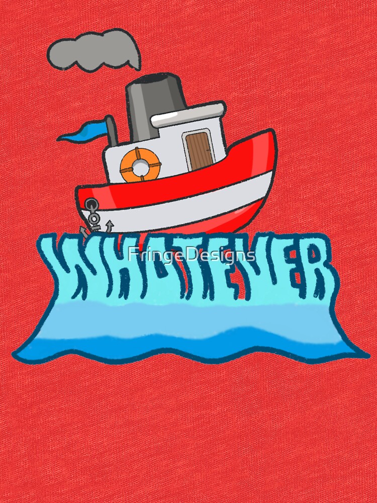 "Whatever Floats Your Boat" Tshirt by FringeDesigns Redbubble