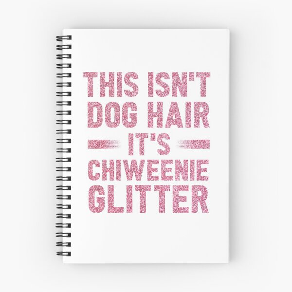 Item preview, This Isn't Dog Hair It's Chiweenie Glitter : Chiweenies, Dog Lover  designed and sold by UMED :).