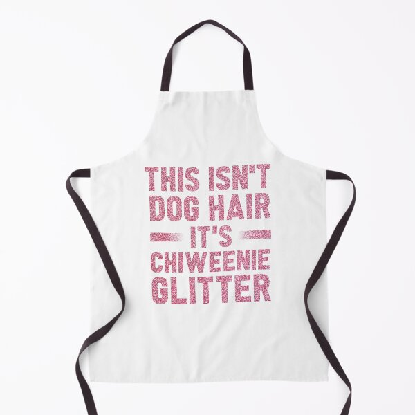 Item preview, This Isn't Dog Hair It's Chiweenie Glitter : Chiweenies, Dog Lover designed and sold by UMED :).
