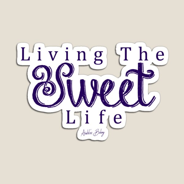 Item preview, Living the Sweet Life designed and sold by arielitasbakery.