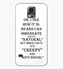 Bears Can Hibernate, Why Can't I? Case/Skin for Samsung Galaxy