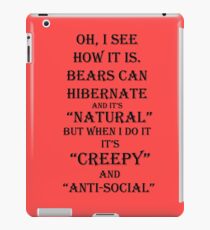 Bears Can Hibernate, Why Can't I? iPad Case/Skin