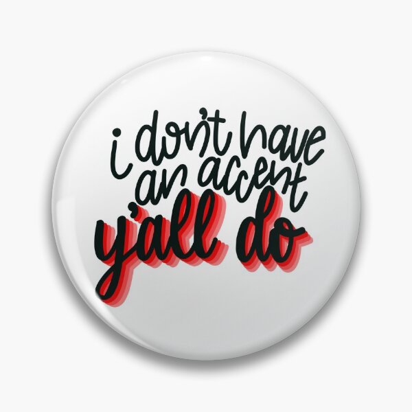 Item preview, Southern - I Don’t Have An Accent Y’all Do designed and sold by MaggieEDoodles.