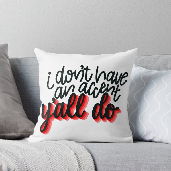 Item preview, Southern - I Don’t Have An Accent Y’all Do designed and sold by MaggieEDoodles.