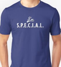 I'm S.P.E.C.I.A.L. Unisex T-Shirt