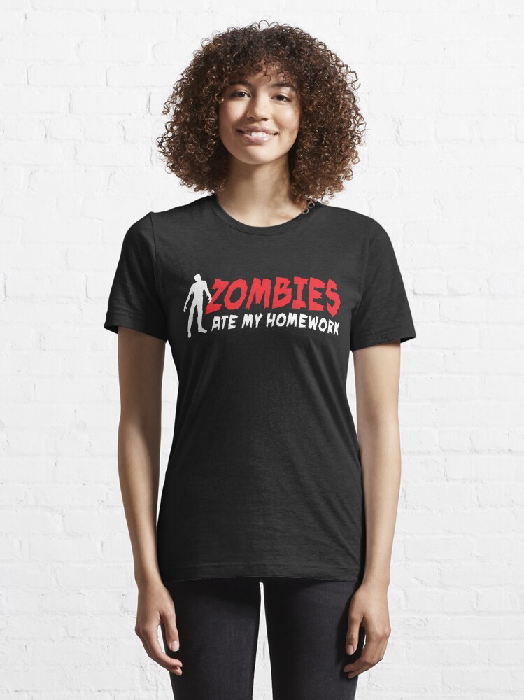 zombies ate my homework shirt