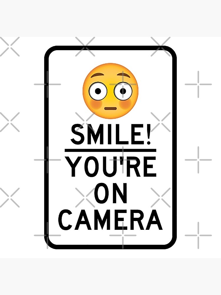Smile You're On Camera by unionpride