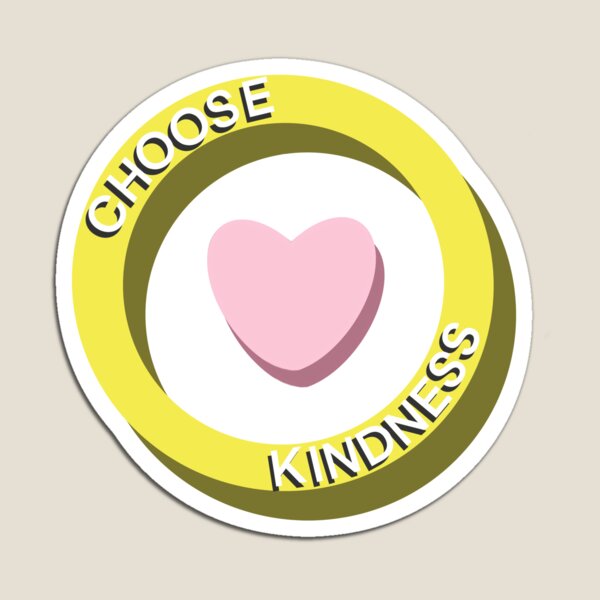 Choose Kindness Magnets | Redbubble