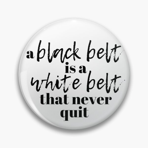 Item preview, Black Belt is a White Belt that Never Quit, Martial Arts Poster designed and sold by Polishthestone.
