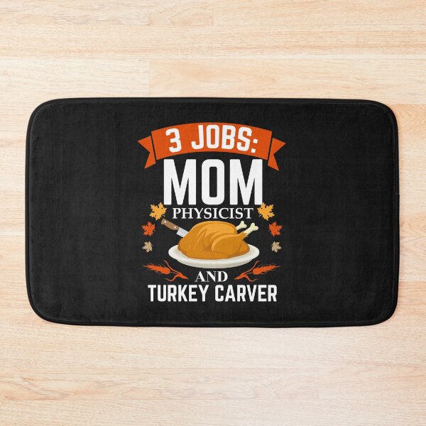 Item preview, 3 jobs Mom Physicist turkey carver Thanksgiving designed and sold by losttribe.