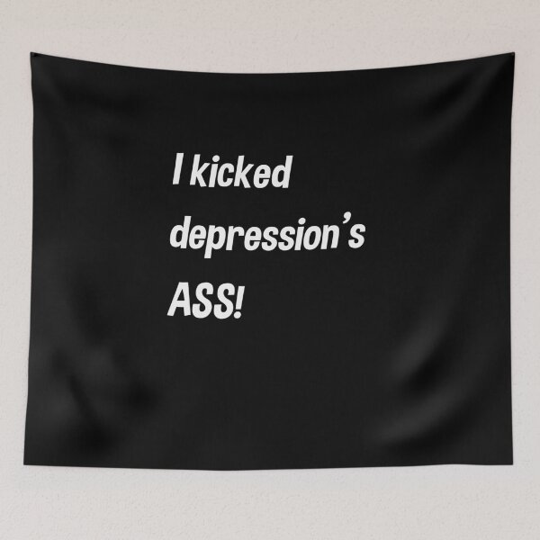 Item preview, I Kicked Depression's Ass designed and sold by MusicAndPower.