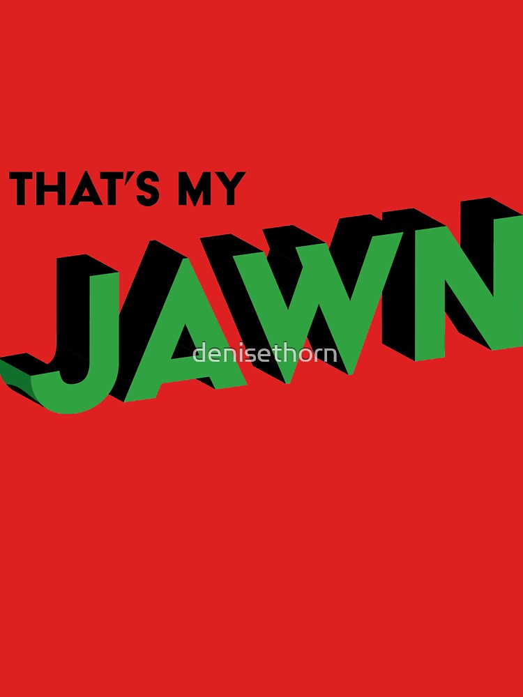 That's My Jawn (3D) by denisethorn