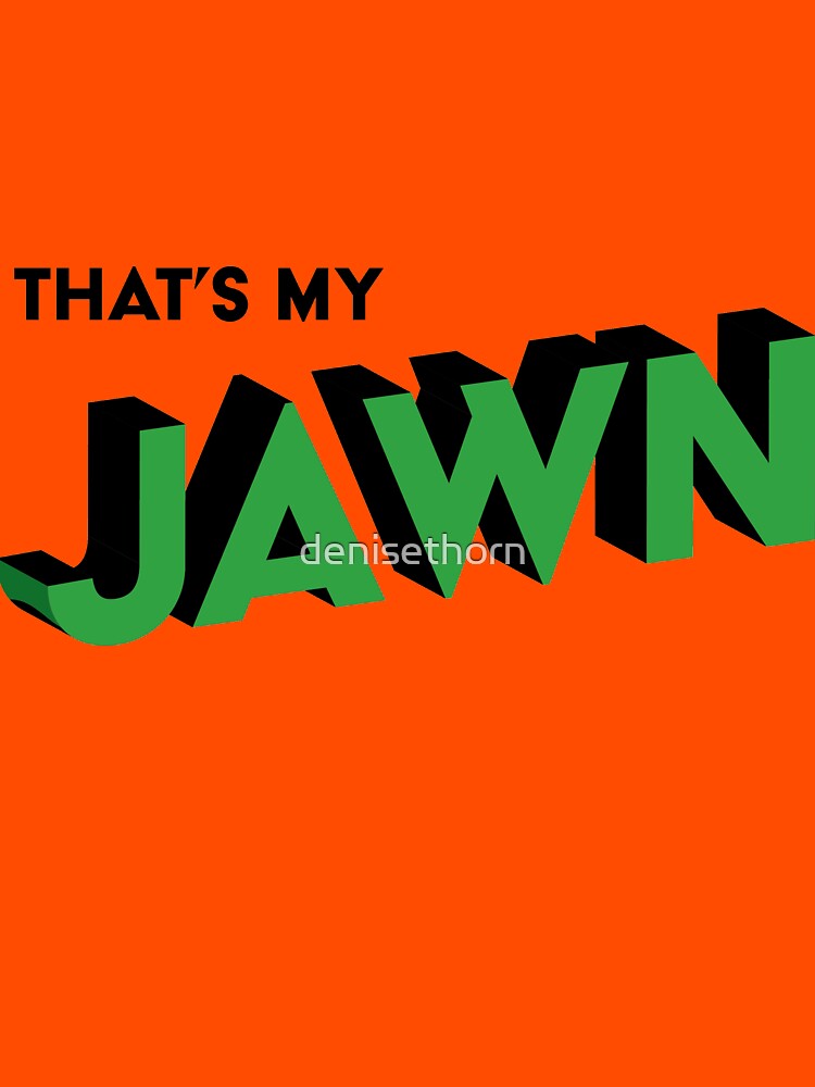 That's My Jawn (3D) by denisethorn