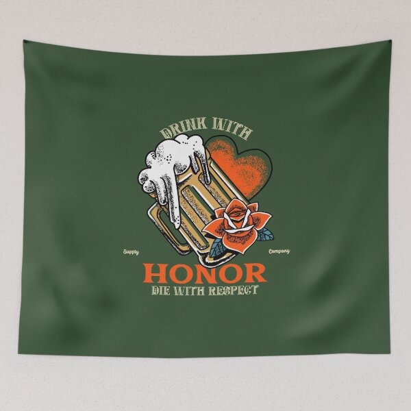 Item preview, Drink With Honor Die With Respect designed and sold by AladdinMktgs.
