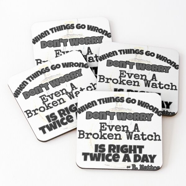 Item preview, Cuando las cosas van mal, no te preocupes, incluso un reloj roto es correcto dos veces al día - Original por Boo-da-chay designed and sold by Boo-da-chay.