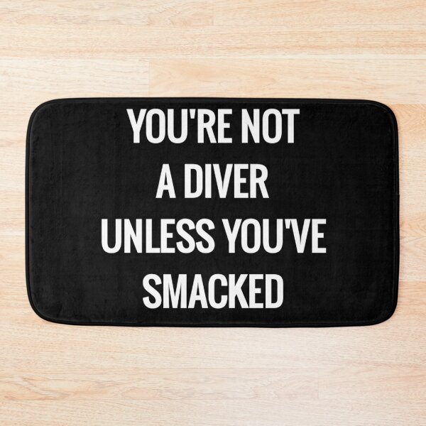 Item preview, You Are Not A Diver Unless Youve Smacked designed and sold by Water Sports and Safety.