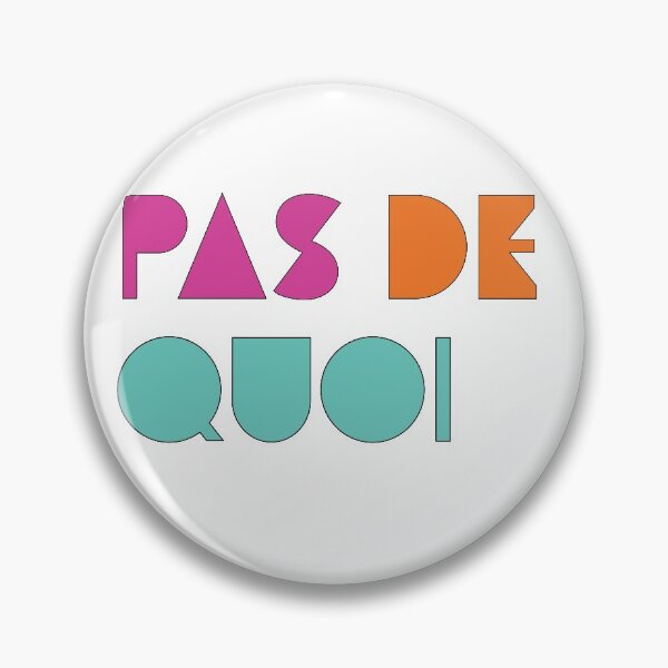 Item preview, Pas De Quoi (You're Welcome) designed and sold by denisethorn.