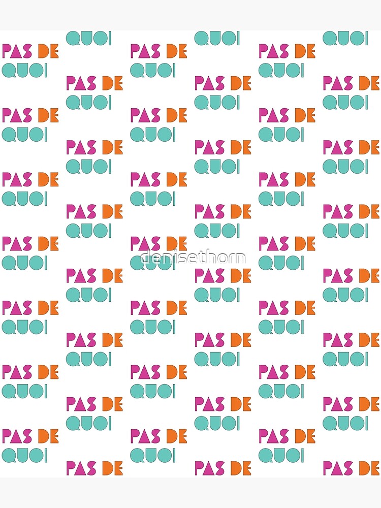 Pas De Quoi (You're Welcome) by denisethorn