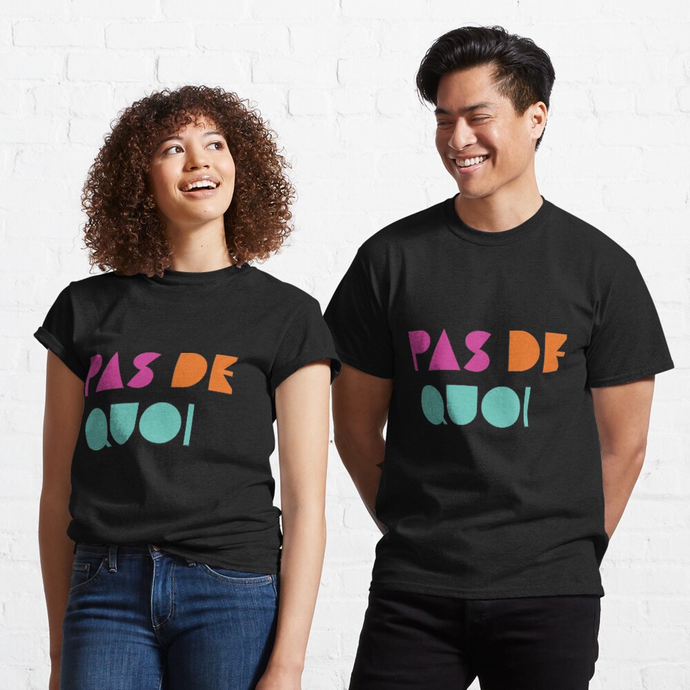 Pas De Quoi (You're Welcome) Classic T-Shirt