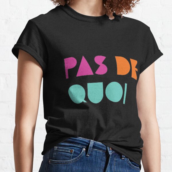 Pas De Quoi (You're Welcome) Classic T-Shirt