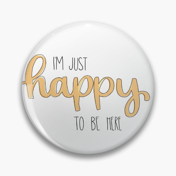 Item preview, Happy to be here designed and sold by caseytillisch.