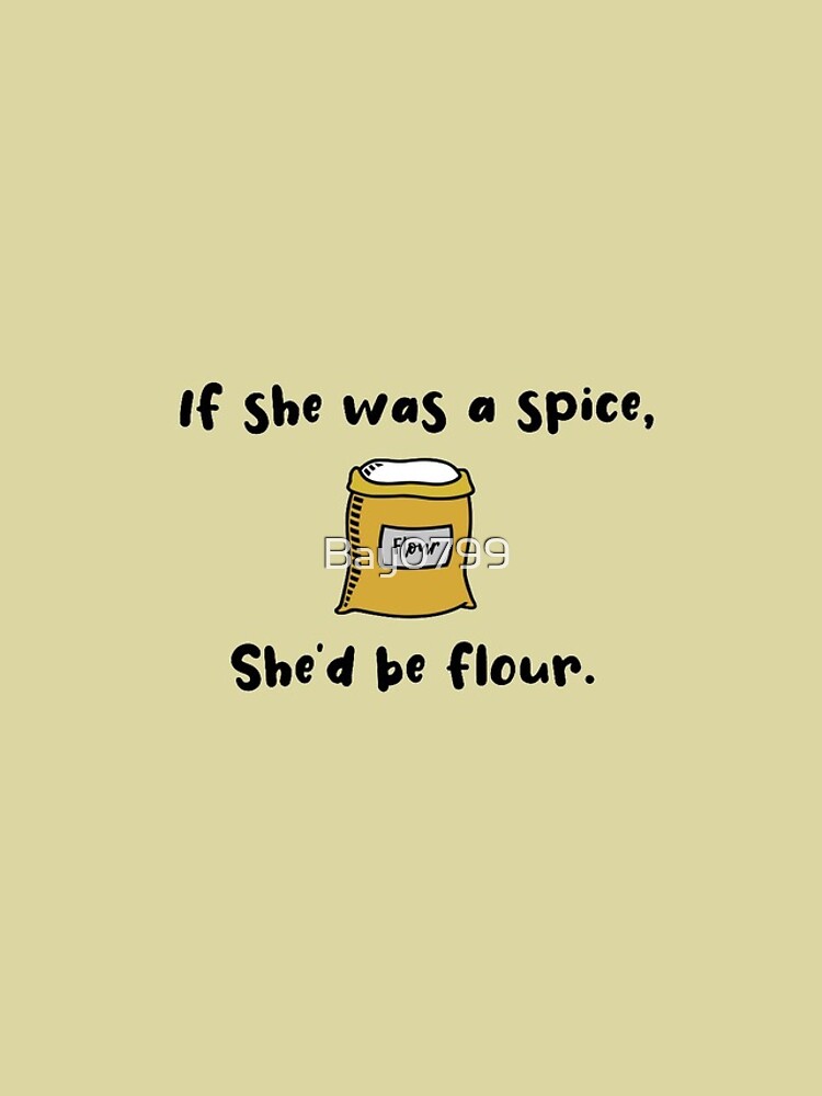 If She Was A Spice - Bob's Burgers Design by Bay0799