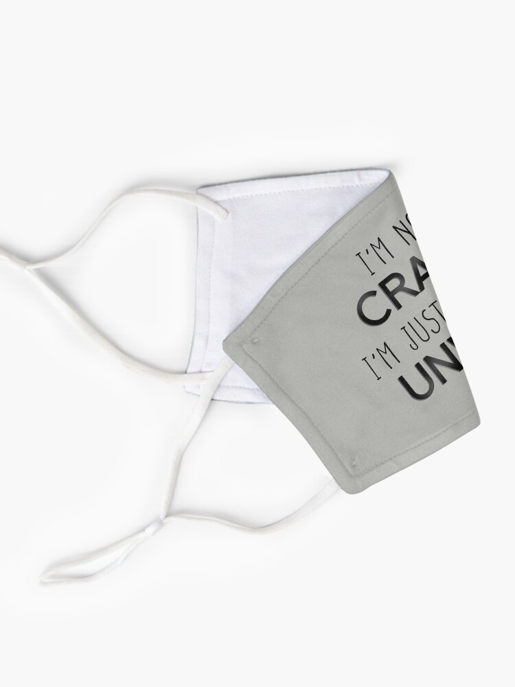 Alternate view of I'm Not Crazy, Just A Little Unwell - Matchbox Twenty Design Mask