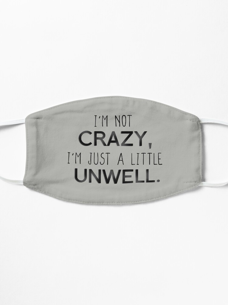 Alternate view of I'm Not Crazy, Just A Little Unwell - Matchbox Twenty Design Mask