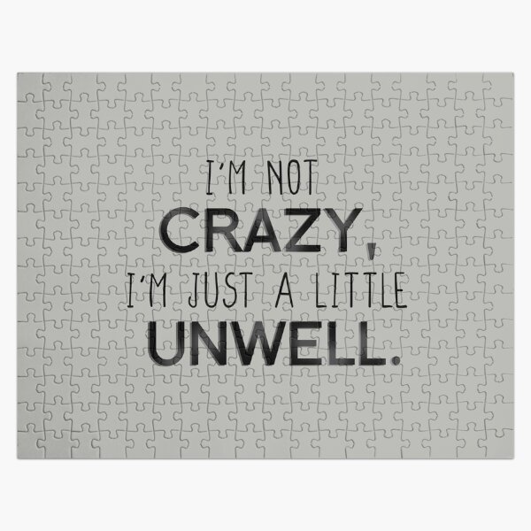 I'm Not Crazy, Just A Little Unwell - Matchbox Twenty Design Jigsaw Puzzle
