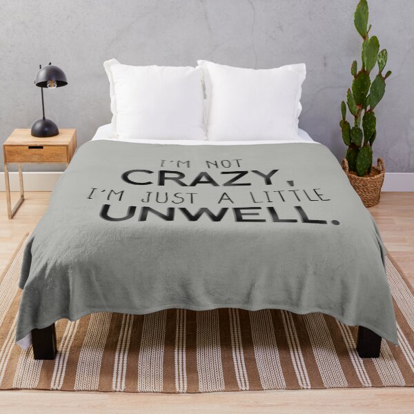 I'm Not Crazy, Just A Little Unwell - Matchbox Twenty Design Throw Blanket