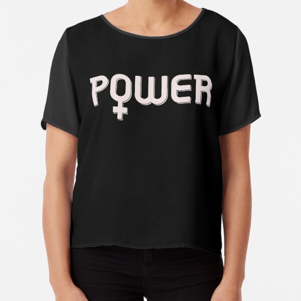Female Power, Girl Power, Feminism is Forever Chiffon Top