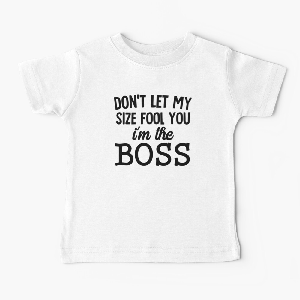 Im the boss t shirt best sale