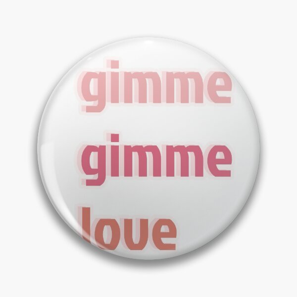 Item preview, gimme gimme love designed and sold by Ariana1414.