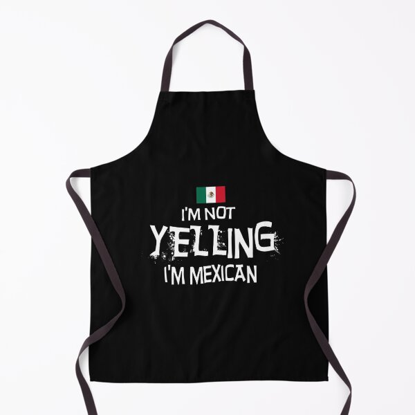 Item preview, I'm Not yelling I'm Mexican with the Flag of Mexico designed and sold by obedtheartist.