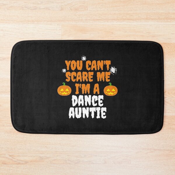 Item preview, You can't scare me I'm a Dance Auntie Halloween designed and sold by losttribe.